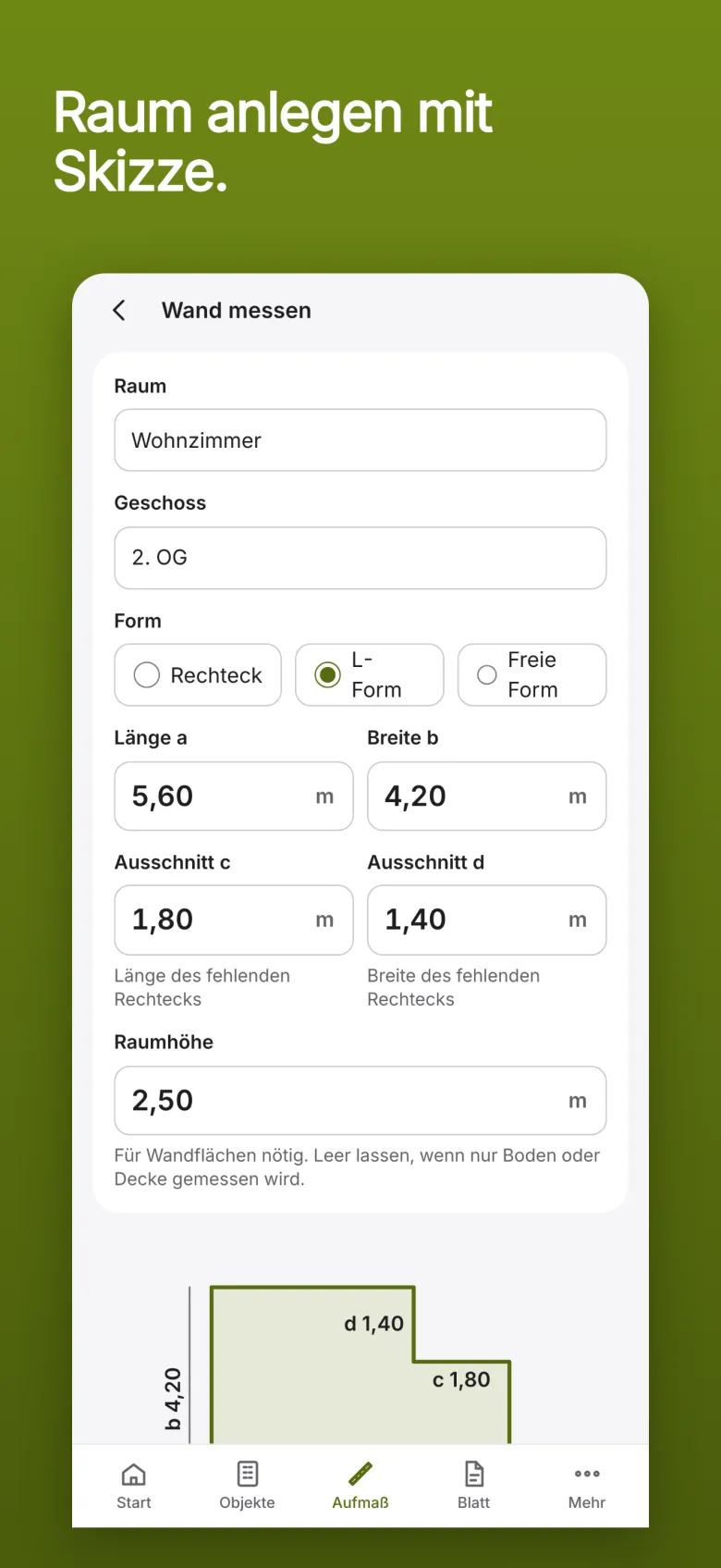 Hilea Aufmaß: das Aufmessen eines Raums mit Länge, Breite, Ausschnitt und Raumhöhe sowie der Skizze der L-Form.